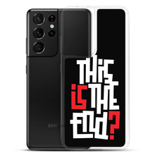 IS/THIS IS THE END? Reverse Samsung Phone Case