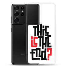 IS/THIS IS THE END? Samsung Phone Case