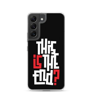 IS/THIS IS THE END? Reverse Samsung Phone Case