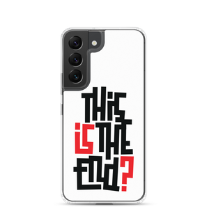 IS/THIS IS THE END? Samsung Phone Case