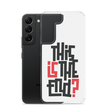 IS/THIS IS THE END? Samsung Phone Case