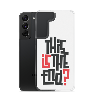 IS/THIS IS THE END? Samsung Phone Case