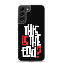 IS/THIS IS THE END? Reverse Samsung Phone Case