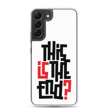 IS/THIS IS THE END? Samsung Phone Case