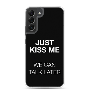 Just Kiss Me (Funny) Samsung Case