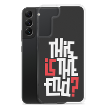 IS/THIS IS THE END? Reverse Samsung Phone Case