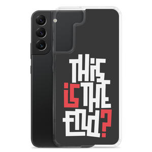 IS/THIS IS THE END? Reverse Samsung Phone Case