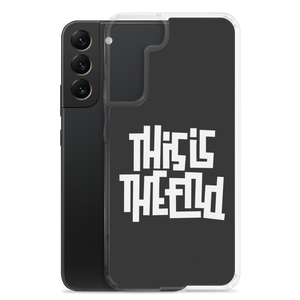 THIS IS THE END? Reverse Samsung Phone Case