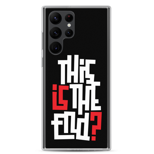 IS/THIS IS THE END? Reverse Samsung Phone Case