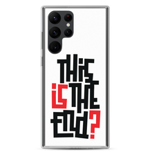 IS/THIS IS THE END? Samsung Phone Case