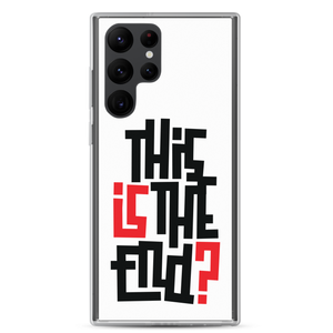 IS/THIS IS THE END? Samsung Phone Case