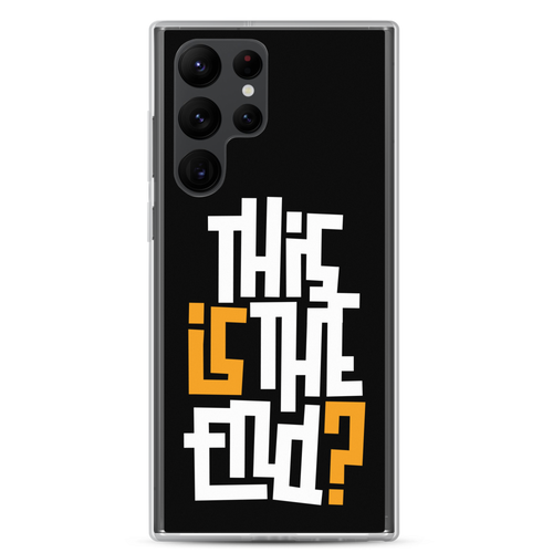 Samsung Galaxy S22 Ultra IS/THIS IS THE END? Black Yellow White Samsung Phone Case by Design Express