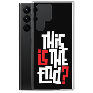 IS/THIS IS THE END? Reverse Samsung Phone Case