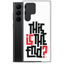 IS/THIS IS THE END? Samsung Phone Case