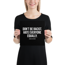 Don't Be Racist (Funny) Square Poster Print Art