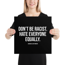 Don't Be Racist (Funny) Square Poster Print Art