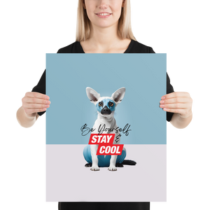 Be Yourself & Stay Cool Poster Print Art