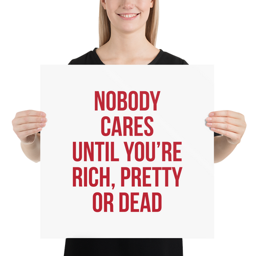 Nobody Cares (Funny) Square Poster Print Art