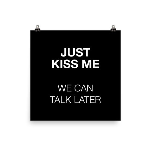 Just Kiss Me (Funny) Square Poster Print Art