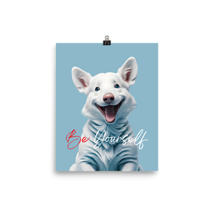 Cute Dog Be Yourself Poster Print Art