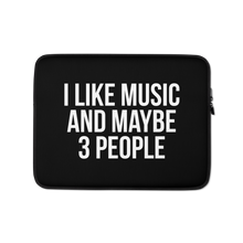 I Like Music and Maybe 3 People Laptop Sleeve