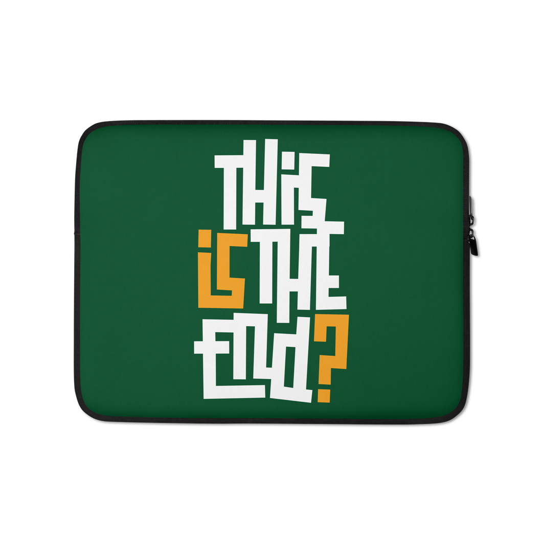 IS/THIS IS THE END? Forest Green Laptop Sleeve