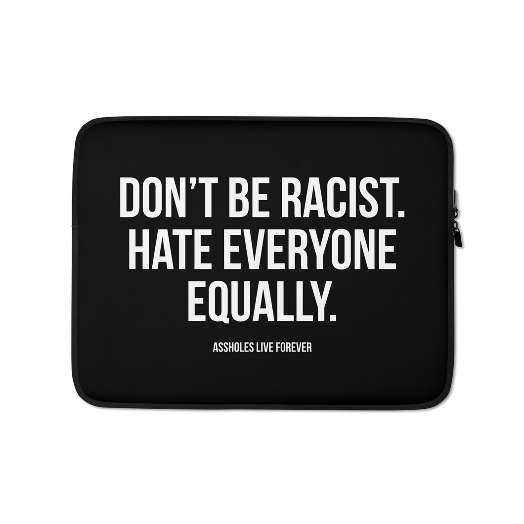 Don't Be Racist (Funny) Laptop Sleeve