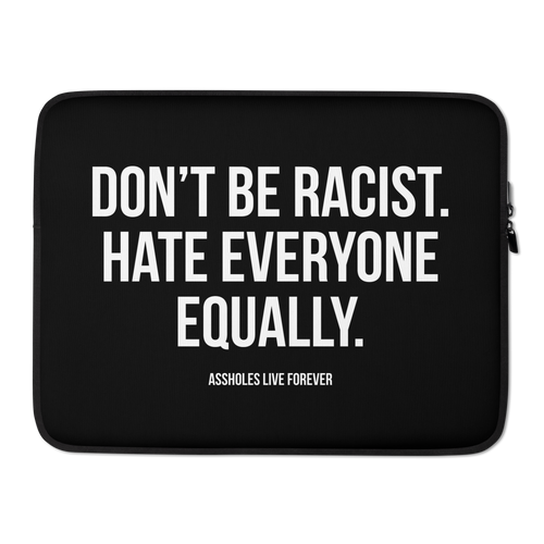 Don't Be Racist (Funny) Laptop Sleeve