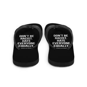 Don't Be Racist (Funny) Flip Flops