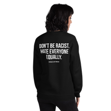 Don't Be Racist (Funny) Unisex Sweatshirt