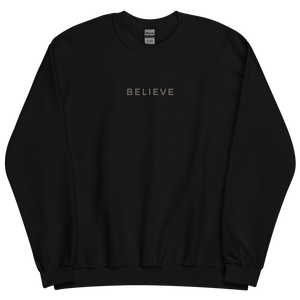 Believe Unisex Sweatshirt