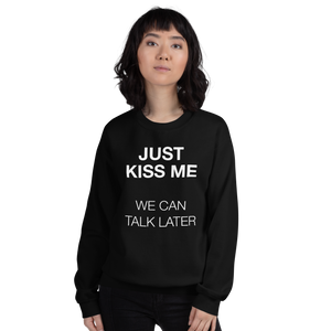 Just Kiss Me (Funny) Unisex Sweatshirt