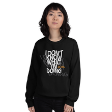 I Don't Know (Funny) Unisex Sweatshirt