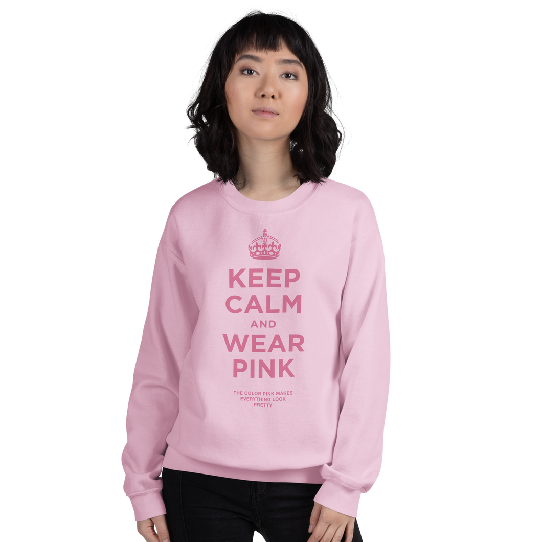 Keep Calm and Wear Pink Unisex Sweatshirt