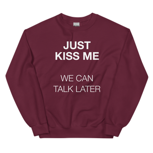 Just Kiss Me (Funny) Unisex Sweatshirt