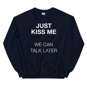 Just Kiss Me (Funny) Unisex Sweatshirt