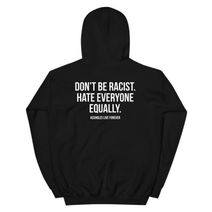 Don't Be Racist (Funny) Unisex Hoodie