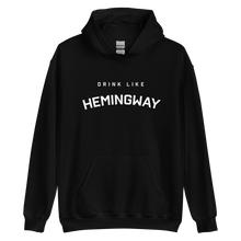 Drink Like Hemingway Unisex Hoodie