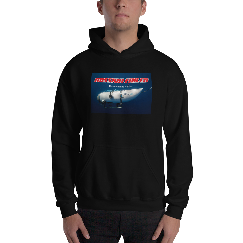 Ocean Gate Mission Failed Unisex Hoodie