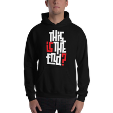 IS/THIS IS THE END? Reverse Unisex Hoodie