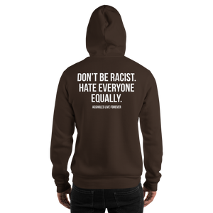 Don't Be Racist (Funny) Unisex Hoodie