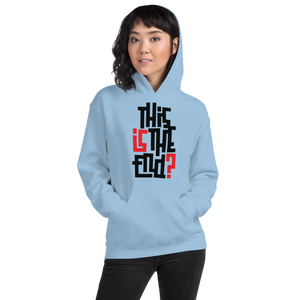 IS/THIS IS THE END? Unisex Hoodie