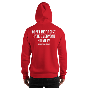 Don't Be Racist (Funny) Unisex Hoodie