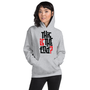 IS/THIS IS THE END? Unisex Hoodie