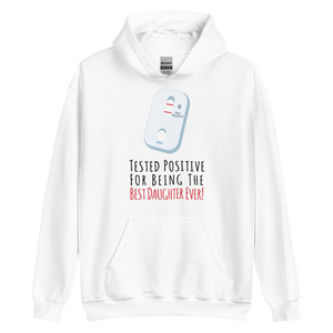 Tested Positive For Being The Best Daughter Ever Unisex Hoodie