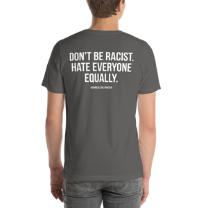 Don't Be Racist (Funny) Unisex T-shirt