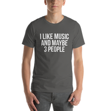 I Like Music and Maybe 3 People Short-Sleeve Unisex T-Shirt