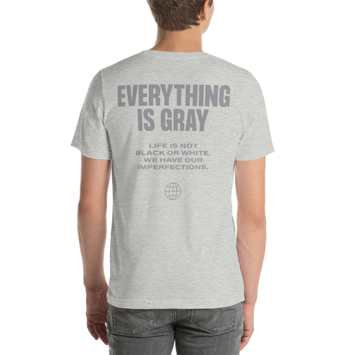 Everything is Gray Short-Sleeve Unisex T-Shirt