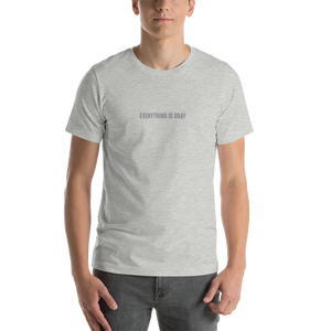 Everything is Gray Short-Sleeve Unisex T-Shirt