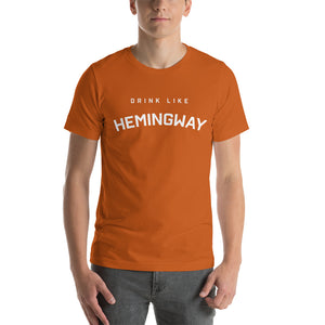 Drink Like Hemingway Short-Sleeve Unisex T-Shirt